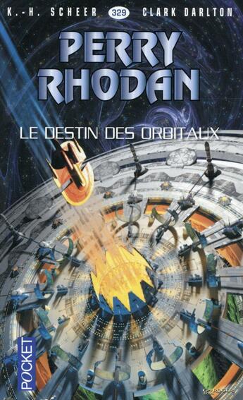 Couverture du livre « Perry Rhodan - cycle 14 ; les citadelles cosmiques Tome 24 : le destin des orbitaux » de Clark Darlton et Karl-Herbert Scheer aux éditions Pocket