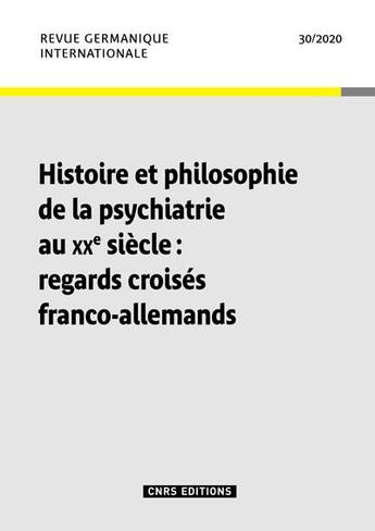 Couverture du livre « Revue germanique internationale n30 histoire et philosophie au xxe siecle : regards croises franco » de  aux éditions Cnrs