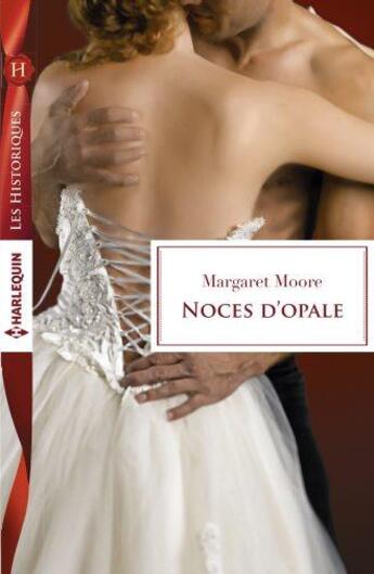 Couverture du livre « Noces d'opale » de Margaret Moore aux éditions Harlequin