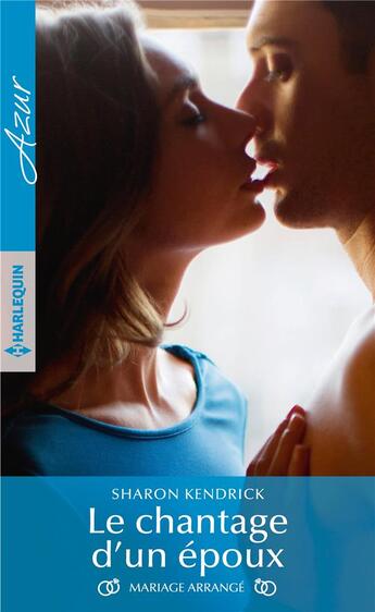 Couverture du livre « Le chantage d'un époux » de Sharon Kendrick aux éditions Harlequin