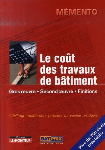 Couverture du livre « Le coût des travaux de bâtiment  t.1 ; gros oeuvre, second oeuvre et finitions » de Batiprix aux éditions Le Moniteur