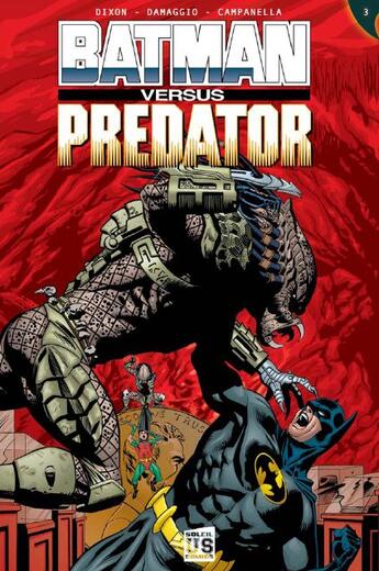 Couverture du livre « Batman versus Predator t.3 » de Damaggio et Campanella et Garrahy et Looghridge et Dixon aux éditions Soleil