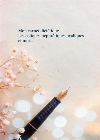 Couverture du livre « Mon carnet diététique : les coliques néphrétiques oxaliques et moi... » de Cedric Menard aux éditions Books On Demand