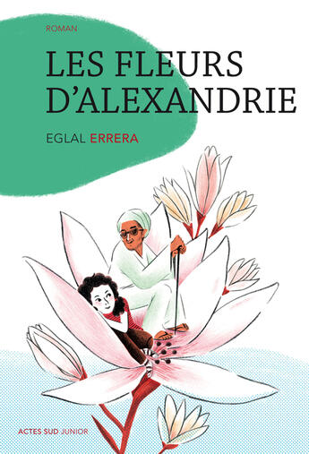 Couverture du livre « Les fleurs d'Alexandrie » de Eglal Errera aux éditions Actes Sud Jeunesse