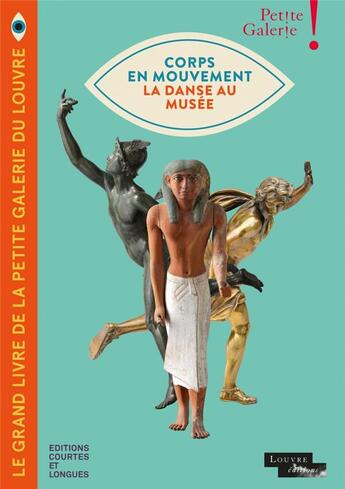 Couverture du livre « Corps en mouvement de l'opéra au musée » de Jean-Luc Martinez et Florence Dinet aux éditions Courtes Et Longues