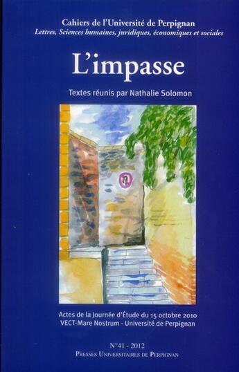 Couverture du livre « CAHIERS DE L'UNIVERSITE Tome 41 : l'impasse » de Nathalie Solomon aux éditions Pu De Perpignan