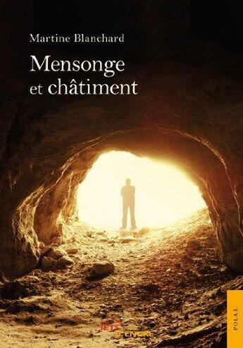 Couverture du livre « Mensonge et chatiment » de Blanchard-M aux éditions Jets D'encre