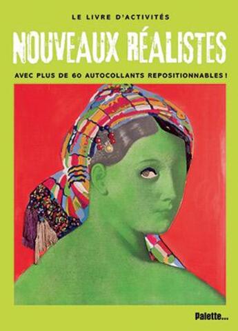 Couverture du livre « Le livre d'activités nouveaux réalistes » de  aux éditions Palette