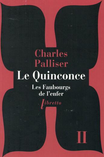 Couverture du livre « Le quinconce Tome 2 ; les faubourgs de l'enfer » de Charles Palliser aux éditions Libretto