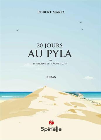 Couverture du livre « 20 jours au Pyla » de Robert Marfa aux éditions Spinelle