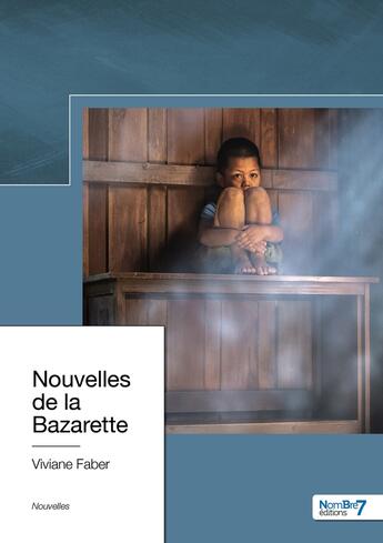 Couverture du livre « Nouvelles de la bazarette » de Viviane Faber aux éditions Nombre 7