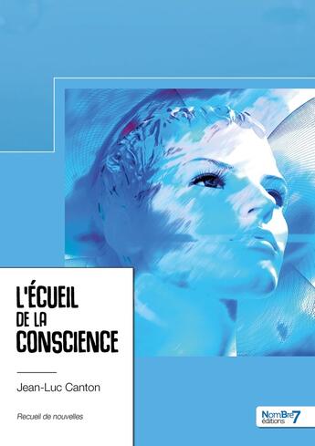 Couverture du livre « L'écueil de la conscience » de Jean-Luc Canton aux éditions Nombre 7