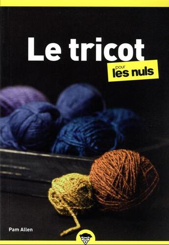 Couverture du livre « Le tricot pour les nuls (2e édition) » de Allen Pam aux éditions First