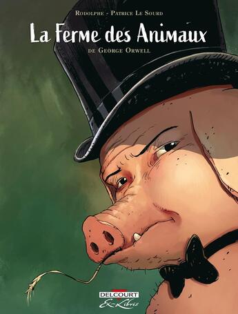 Couverture du livre « La ferme des animaux » de Rodolphe et George Orwell et Patrice Le Sourd aux éditions Delcourt