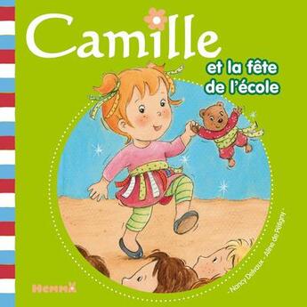 Couverture du livre « CAMILLE ; Camille et la fête de l'école » de Aline De Petigny et Nancy Delvaux aux éditions Hemma