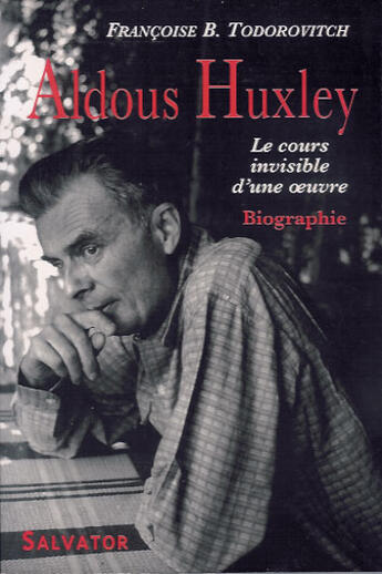 Couverture du livre « Aldous Huxley » de Francoise Todorovitch aux éditions Salvator