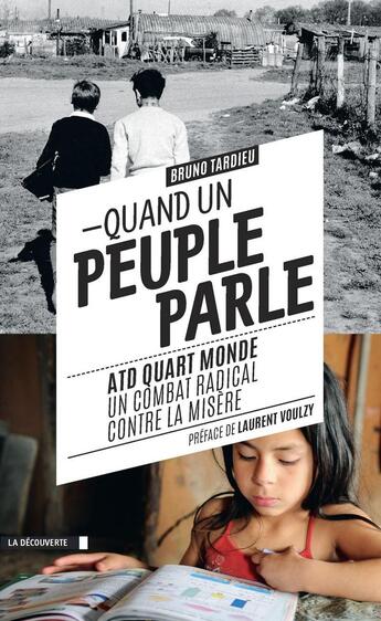 Couverture du livre « Quand un peuple parle ; ATD Quart Monde, un combat radical contre la misère » de Tardieu Bruno aux éditions La Decouverte