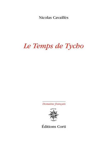 Couverture du livre « Le temps de Tycho » de Nicolas Cavailles aux éditions Corti