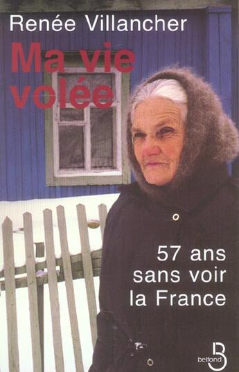 Couverture du livre « Ma vie volee » de Renee Villancher aux éditions Belfond