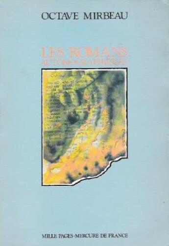Couverture du livre « Les romans autobiographiques » de Mirbeau aux éditions Mercure De France