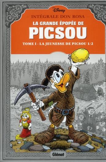 Couverture du livre « La grande épopée de Picsou : Intégrale vol.1 : la jeunesse de Picsou Tome 1 » de Don Rosa aux éditions Glenat