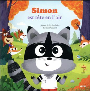 Couverture du livre « Simon est tête en l'air » de Sophie De Mullenheim et Romain Guyard aux éditions Auzou