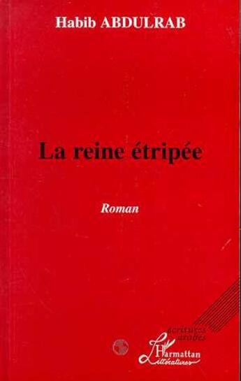 Couverture du livre « La reine etripee » de Habib Abdulrab aux éditions L'harmattan