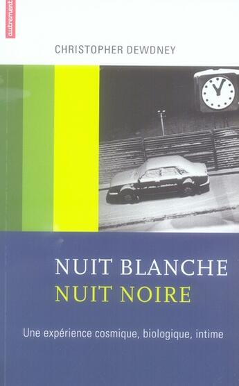 Couverture du livre « Nuit blanche, nuit noire » de Christopher Dewdney aux éditions Autrement