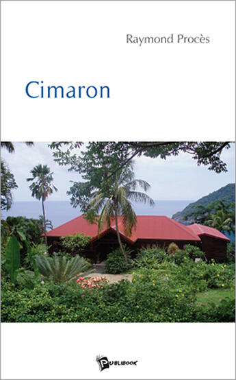 Couverture du livre « Cimaron » de Raymond Proces aux éditions Publibook