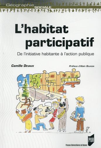 Couverture du livre « L'habitat participatif ; de l'initiative habitante à l'action publique » de Camille Devaux aux éditions Pu De Rennes