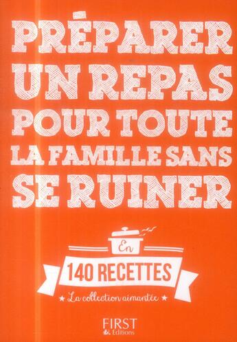 Couverture du livre « Préparer un repas pour toute la famille sans se ruiner » de  aux éditions First