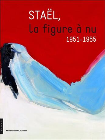 Couverture du livre « Staël, la figure à nu, 1951-1955 » de  aux éditions Hazan