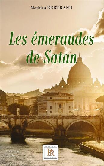 Couverture du livre « Les émeraudes de Satan » de Mathieu Bertrand aux éditions Paulo Ramand