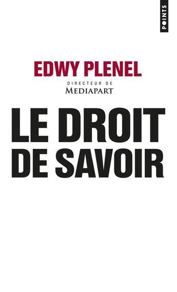 Couverture du livre « Le droit de savoir » de Edwy Plenel aux éditions Points