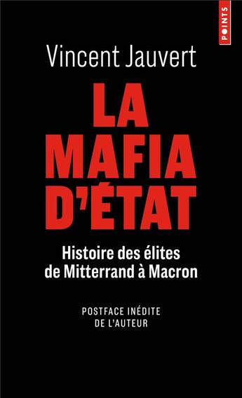 Couverture du livre « La mafia d'Etat : histoire des élites de Mitterand à Macron » de Vincent Jauvert aux éditions Points