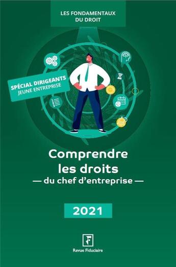 Couverture du livre « Comprendre les droits du chef d'entreprise (édition 2021) » de Collectif Groupe Revue Fiduciaire aux éditions Revue Fiduciaire