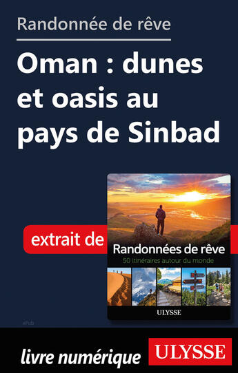 Couverture du livre « Randonnée de rêve - Oman : dunes et oasis au pays de Sinbad » de  aux éditions Ulysse