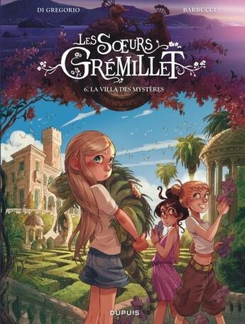 Couverture du livre « Les soeurs Grémillet Tome 6 : La villa des mystères » de Alessandro Barbucci et Giovanni Di Gregorio aux éditions Dupuis