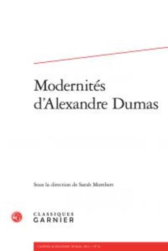 Couverture du livre « Cahiers Alexandre Dumas t.41 ; modernités d'Alexandre Dumas » de  aux éditions Classiques Garnier