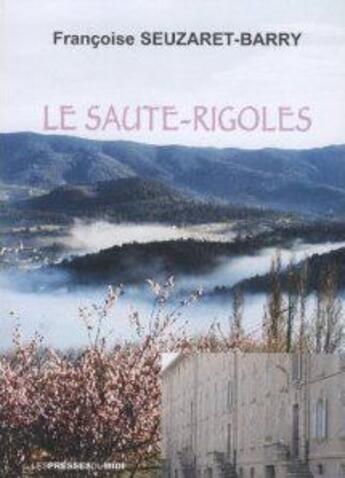 Couverture du livre « Le saute-rigoles » de Franc Seuzaret-Barry aux éditions Presses Du Midi