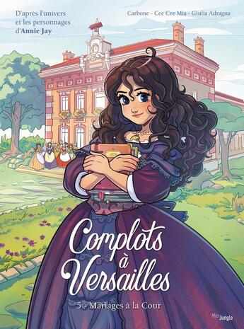 Couverture du livre « Complots à Versailles Tome 5 : mariages à la cour » de Carbone et Giulia Adragna aux éditions Jungle