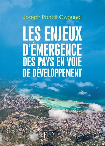 Couverture du livre « Les enjeux d'émergence des pays en voie de développement » de Joseph Parfait Owoundi aux éditions Persee