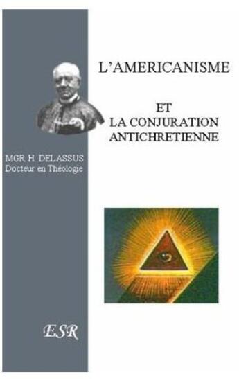 Couverture du livre « L'américanisme » de Henri Delassus aux éditions Saint-remi