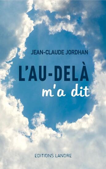 Couverture du livre « L'au-delà m'a dit » de Jean-Claude Jordhan aux éditions Lanore