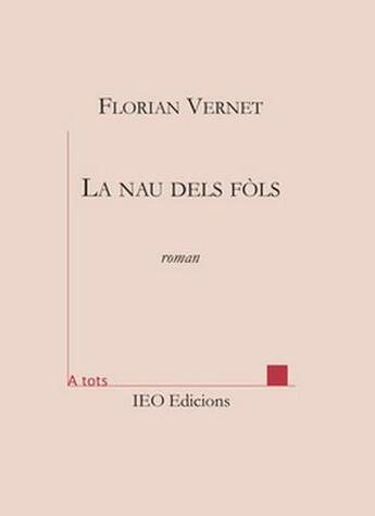 Couverture du livre « La nau dels fòls » de Florian Vernet aux éditions Institut D'etudes Occitanes