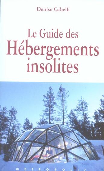 Couverture du livre « Hebergements insolites. le guide » de  aux éditions Metropolis