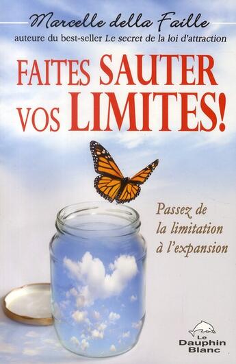 Couverture du livre « Faites sauter vos limites » de Marcelle Della Faille aux éditions Dauphin Blanc