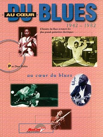 Couverture du livre « Au coeur du blues ; 1942-1982 » de Dave Rubin aux éditions Carisch Musicom