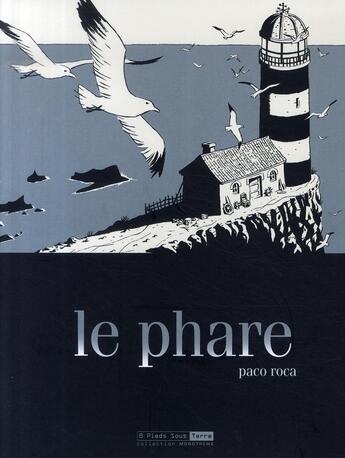 Couverture du livre « Le phare » de Paco Roca aux éditions Six Pieds Sous Terre