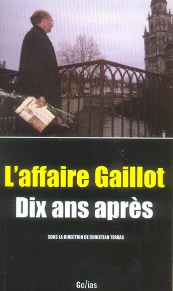 Couverture du livre « L'affaire gaillot : dix ans apres » de Christian Terras aux éditions Golias